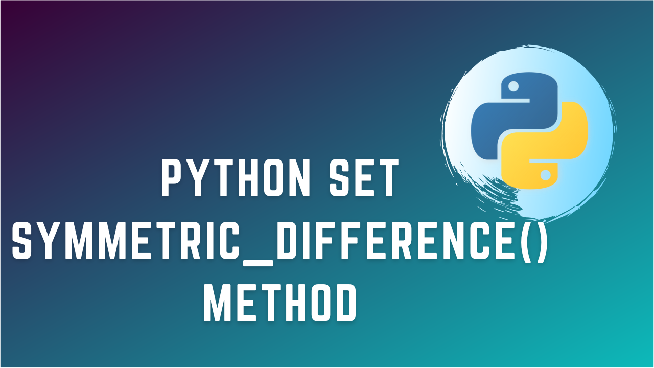 Python Set symmetric_difference() Method